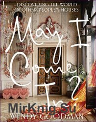 May I Come In?: Discovering the World in Other People's Houses