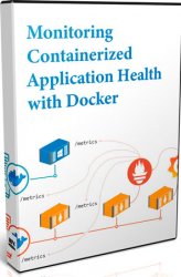 Monitoring Containerized Application Health with Docker ()