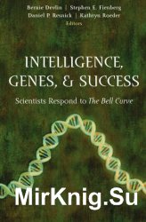 Intelligence, Genes and Success. Scientists Respond to The Bell Curve
