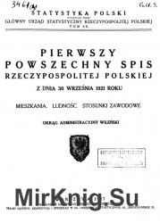 Pierwszy powszechny spis Rzeczypospolitej Polskiej z dnia 30 wrzesnia 1921 roku  Mieszkania. Ludnosc. Stosunki zawodowe  Okrag administracyjny wilensk