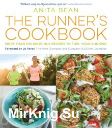 The Runners Cookbook. More than 100 delicious recipes to fuel your running