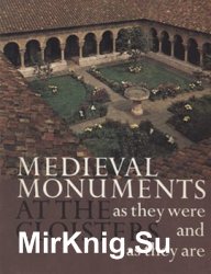 Medieval Monuments at the Cloisters as They Were and as They Are
