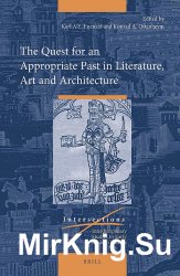 The Quest for an Appropriate Past in Literature, Art and Architecture