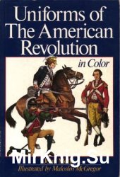 Uniforms of the American Revolution in Color