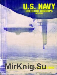 U.S. Navy Pressure Airships 1915-1962