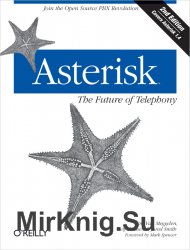 Asterisk: The Future of Telephony. 2nd Edition