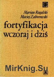 Fortyfikacja wczoraj i dzis