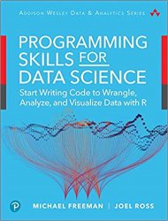 Programming Skills for Data Science: Start Writing Code to Wrangle, Analyze, and Visualize Data with R (Rough Cuts)