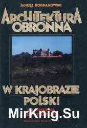 Architektura Obronna w Krajobrazie Polski: od Biskupina do Westerplatte