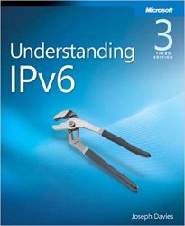 Understanding IPv6: Your Essential Guide to IPv6 on Windows Networks, 3rd Edition