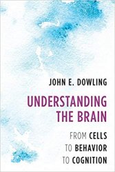 Understanding the Brain: From Cells to Behavior to Cognition