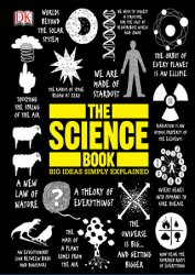 The Science Book: Big Ideas Simply Explained