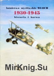 Lotnictwo Mysliwskie Wloch 1930-1945 (Historia i Barwa)