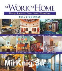 At Work, at Home: Design Ideas for Your Home Workplace
