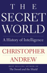 The Secret World. A History of Intelligence