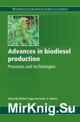 Advances in biodiesel production: Processes and technologies