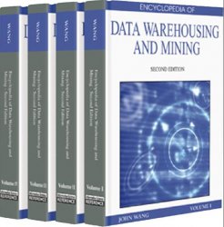 Encyclopedia of Data Warehousing and Mining, Second Edition