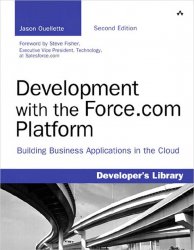 Development with the Force.com Platform: Building Business Applications in the Cloud (2nd Edition)