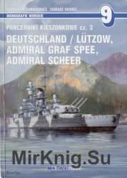 Pancerniki Kieszonkowe cz.3: Deutschland / Lutzow, Admiral Graf Spee, Admiral Scheer (Monografie Morskie 9)