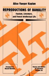 Reproductions of Banality: Fascism, Literature, and French Intellectual Life