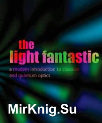 The light fantastic: a modern introduction to classical and quantum optics