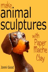 Make Animal Sculptures with Paper Mache Clay