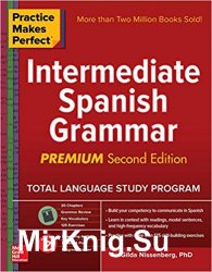 Practice Makes Perfect: Intermediate Spanish Grammar, Premium Second Edition