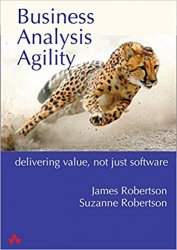 Business Analysis Agility: Solve the Real Problem, Deliver Real Value