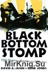 Black Bottom Stomp. Eight Masters of Ragtime and Early Jazz