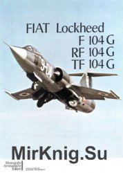 Fiat Lockheed F 104G, RF 104G, TF 104G (Monografie Aeronautiche Italiane 06/133)