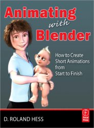 Animating with Blender: Creating Short Animations from Start to Finish