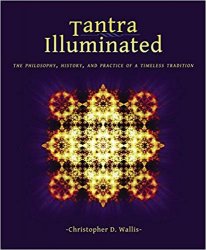 Tantra Illuminated: The Philosophy, History, and Practice of a Timeless Tradition, 2nd Edition