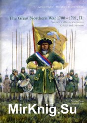The Great Northern War 1700-1721, II: Sweden’s Allies and Enemies Colours and Uniforms