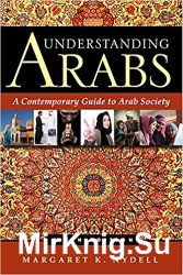 Understanding Arabs: A Contemporary Guide to Arab Society