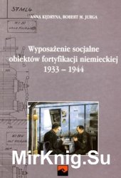 Wyposazenie Sojalne Obiektow Fortyfikacji Niemieckiej 1933-1944