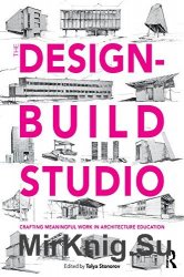 The Design-Build Studio: Crafting Meaningful Work in Architecture Education