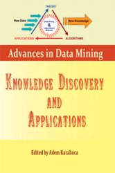 Advances in Data Mining Knowledge Discovery and Applications