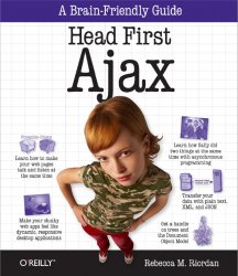 Head First Ajax: A Brain-Friendly Guide