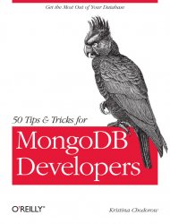 50 Tips and Tricks for MongoDB Developers: Get the Most Out of Your Database