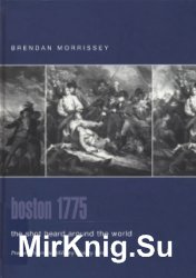 Boston 1775: The Shot Heard Around the World (Praeger Illustrated Military History)