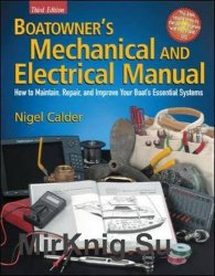 Boatowner's Mechanical and Electrical Manual: How to Maintain, Repair, and Improve Your Boat's Essential Systems Third Edition