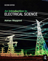 An Introduction to Electrical Science, Second Edition