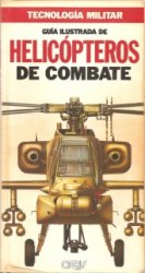 Guia Ilustrada de Helicopteros de Combate (Tecnologia Militar)