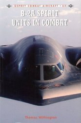 B-2A Spirit Units in Combat (Combat Aircraft Book 64)