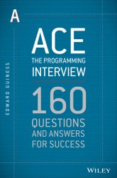 Ace the Programming Interview: 160 Questions and Answers for Success