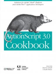 ActionScript 3.0 Cookbook: Solutions for Flash Platform and Flex Application Developers