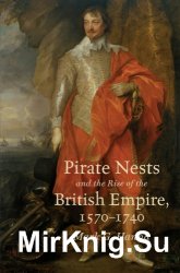 Pirate Nests and the Rise of the British Empire, 1570-1740