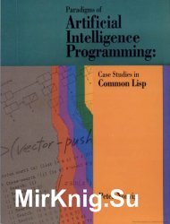 Paradigms of Artificial Intelligence Programming: Case studies in Common Lisp