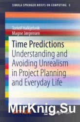 Time Predictions: Understanding and Avoiding Unrealism in Project Planning and Everyday Life