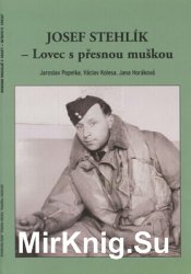Josef Stehlik: Lovec s Presnou Muskou